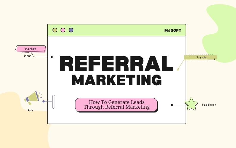 how to generate leads through referral marketing