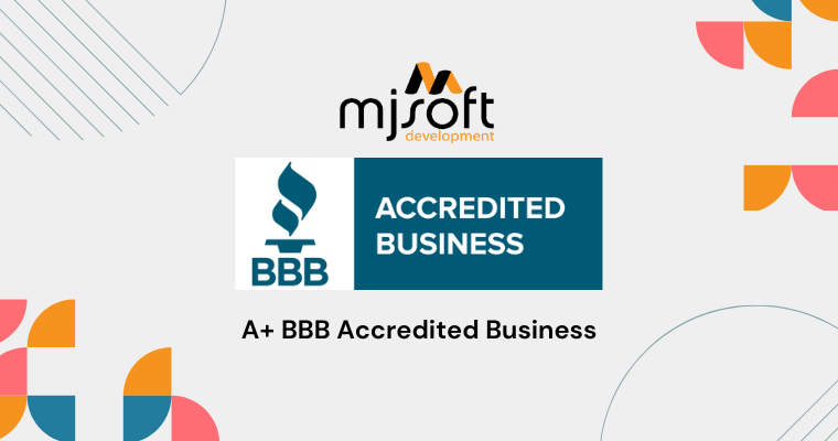 Introducing Our A+ BBB Accreditation at MJSoft!